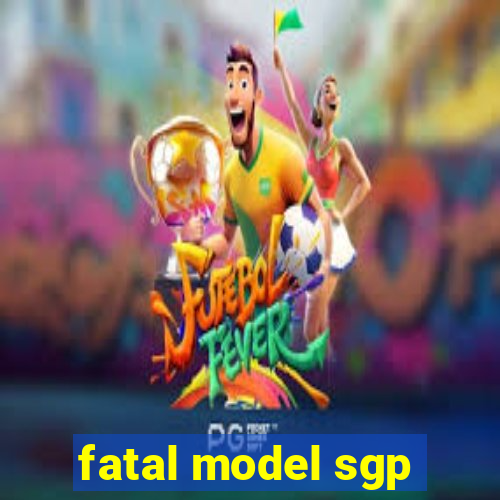 fatal model sgp